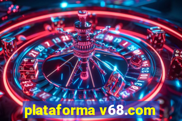 plataforma v68.com